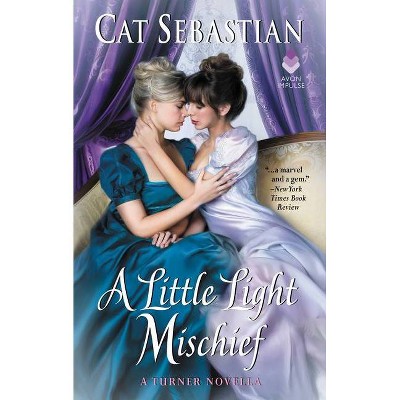 A Little Light Mischief - by  Cat Sebastian (Paperback)