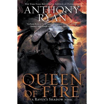 Queen of Fire - (Raven's Shadow Novel) by  Anthony Ryan (Paperback)