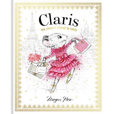 Claris - by  Megan Hess (Hardcover)