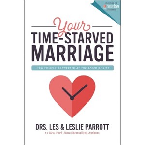 Your Time-Starved Marriage - by  Les And Leslie Parrott (Paperback) - 1 of 1
