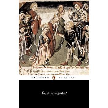 The Nibelungenlied - (Penguin Classics) by  Anonymous (Paperback)