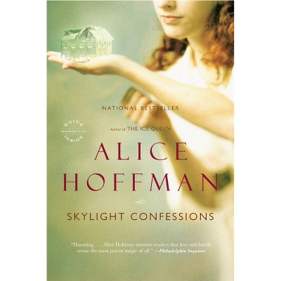 SKYLIGHT CONFESSIONS FEB08NRBS - by Alice Hoffman (Paperback)
