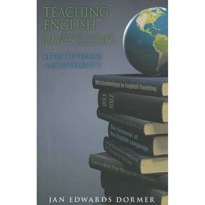 Teaching English in Missions* - by  Jan Edwards Dormer (Paperback)