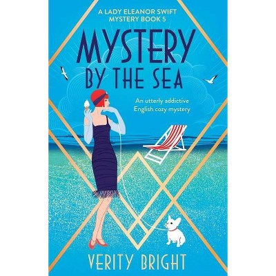 Mystery by the Sea - (A Lady Eleanor Swift Mystery) by  Verity Bright (Paperback)