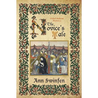 The Novice's Tale - (Oxford Medieval Mysteries) by  Ann Swinfen (Paperback)