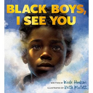 Black Boys, I See You - by  Wade Hudson (Hardcover) - 1 of 1