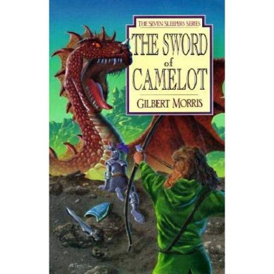 The Sword of Camelot, Volume 3 - (Seven Sleepers) by  Gilbert Morris (Paperback)