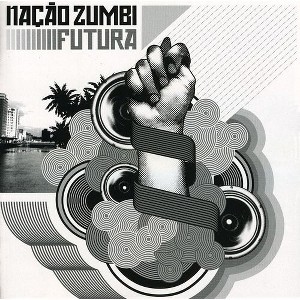 Nação Zumbi - Futura (CD) - 1 of 1