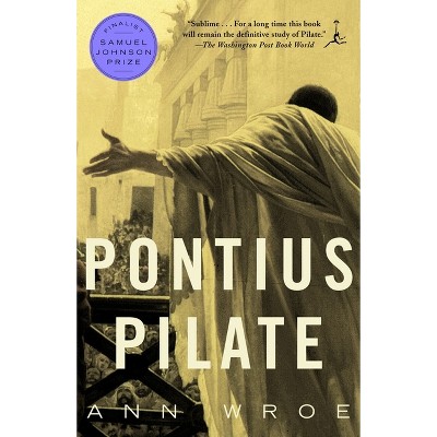Pontius Pilate - by  Ann Wroe (Paperback)