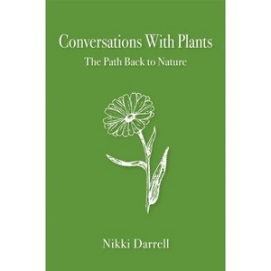 Conversations with Plants - by  Nikki Darrell (Paperback) - 1 of 1