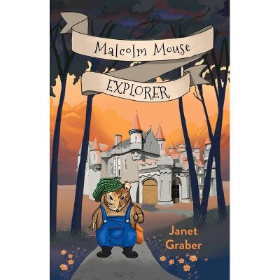 Malcolm Mouse, Explorer - by  Janet Graber (Paperback)
