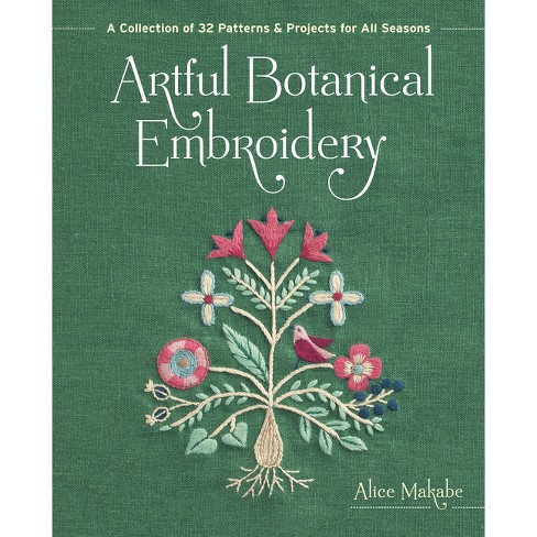 Artful Botanical Embroidery - by Alice Makabe (Paperback)