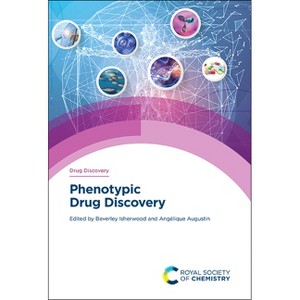 Phenotypic Drug Discovery - by  Beverley Isherwood & Angelique Augustin (Hardcover) - 1 of 1