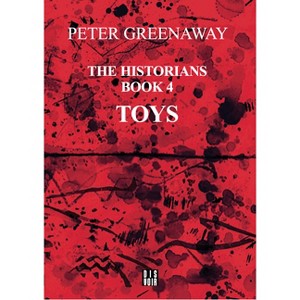 The Historians Book 4: Toys - by  Peter Greenaway (Paperback) - 1 of 1