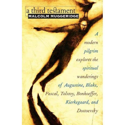 A Third Testament - by  Malcolm Muggeridge (Paperback)