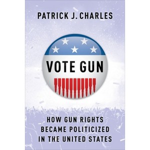Vote Gun - by  Patrick J Charles (Hardcover) - 1 of 1