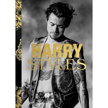 Harry Styles: His Music, His Fashion, the Magic - by Alex Bilmes (Hardcover)