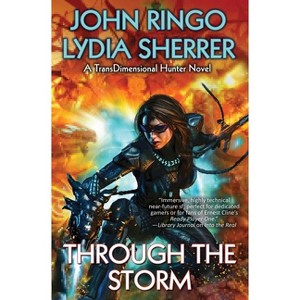 Through the Storm - (Transdimensional Hunter) by John Ringo & Lydia Sherrer - 1 of 1
