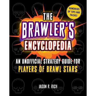 The Brawler's Encyclopedia - by  Jason R Rich (Hardcover)