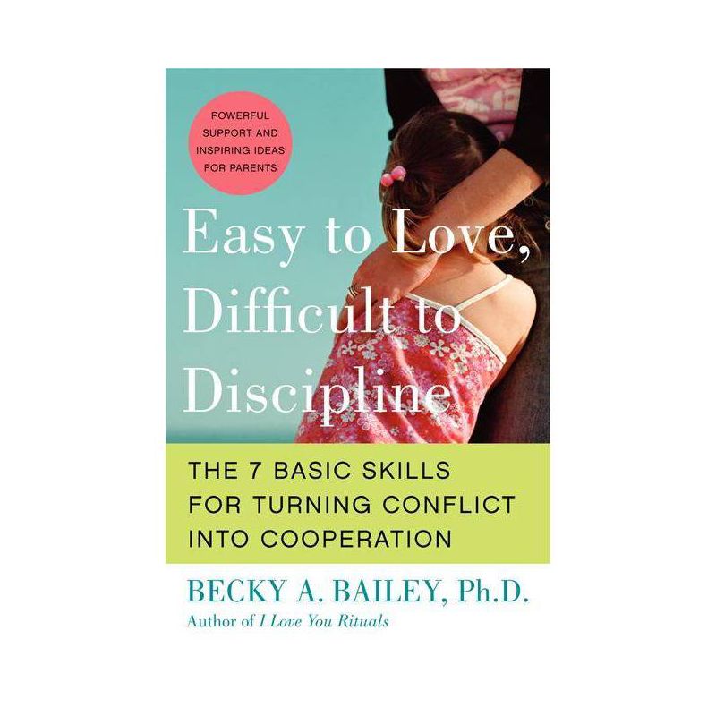 Easy to Love, Difficult to Discipline - by  Becky A Bailey (Paperback), 1 of 2