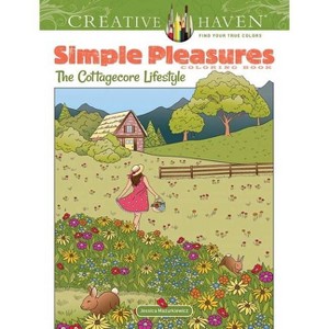 Creative Haven Simple Pleasures Coloring Book: The Cottagecore Lifestyle - (Adult Coloring Books: Calm) by  Jessica Mazurkiewicz (Paperback) - 1 of 1