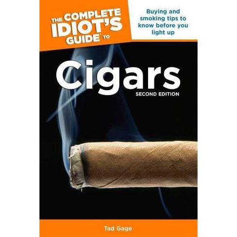 The Complete Idiot S Guide To Cigars 2nd Edition Complete Idiot S Guides Lifestyle Paperback By Tad Gage Paperback Target