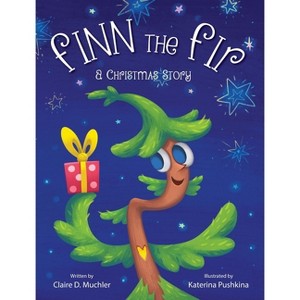 Finn the Fir - by  Claire D Muchler (Hardcover) - 1 of 1