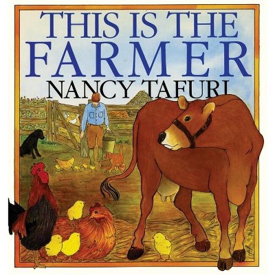This Is the Farmer - by  Nancy Tafuri (Hardcover)