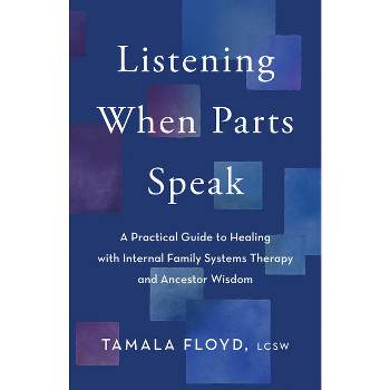 Listening When Parts Speak - by  Tamala Floyd (Paperback)