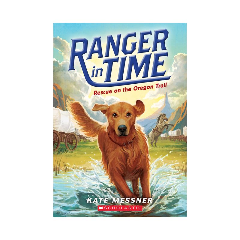 Rescue on the Oregon Trail (Ranger in Time #1) - by  Kate Messner (Paperback), 1 of 2