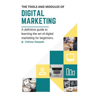 The Tools and Modules of Digital Marketing - by  Vishaw Deepak (Paperback)