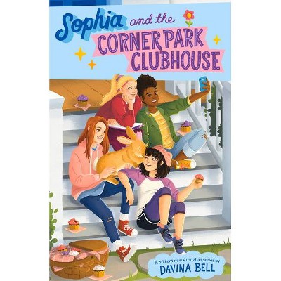 Sophia and the Corner Park Clubhouse, Volume 1 - by  Davina Bell (Paperback)