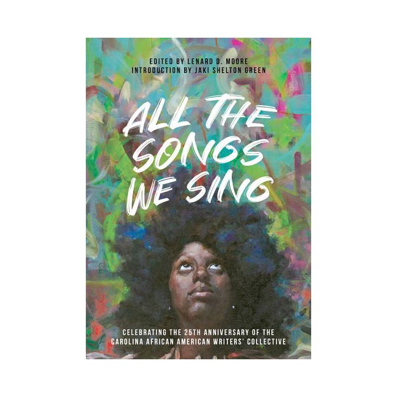 All the Songs We Sing - by  Lenard D Moore (Paperback), 1 of 2