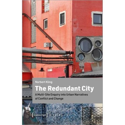 The Redundant City - (Urban Studies) by  Norbert Kling (Paperback)