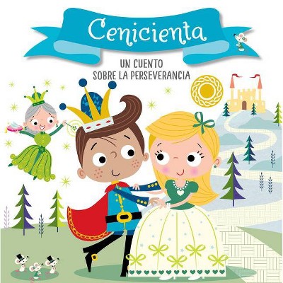 Cenicienta. Un Cuento Sobre La Perseverancia / Cinderella. a Story about Perseverance - (Cuentos Con Valores) by  Helen Anderton (Board Book)