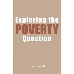 Exploring the Poverty Question - by  Utsa Patnaik (Hardcover) - 1 of 1