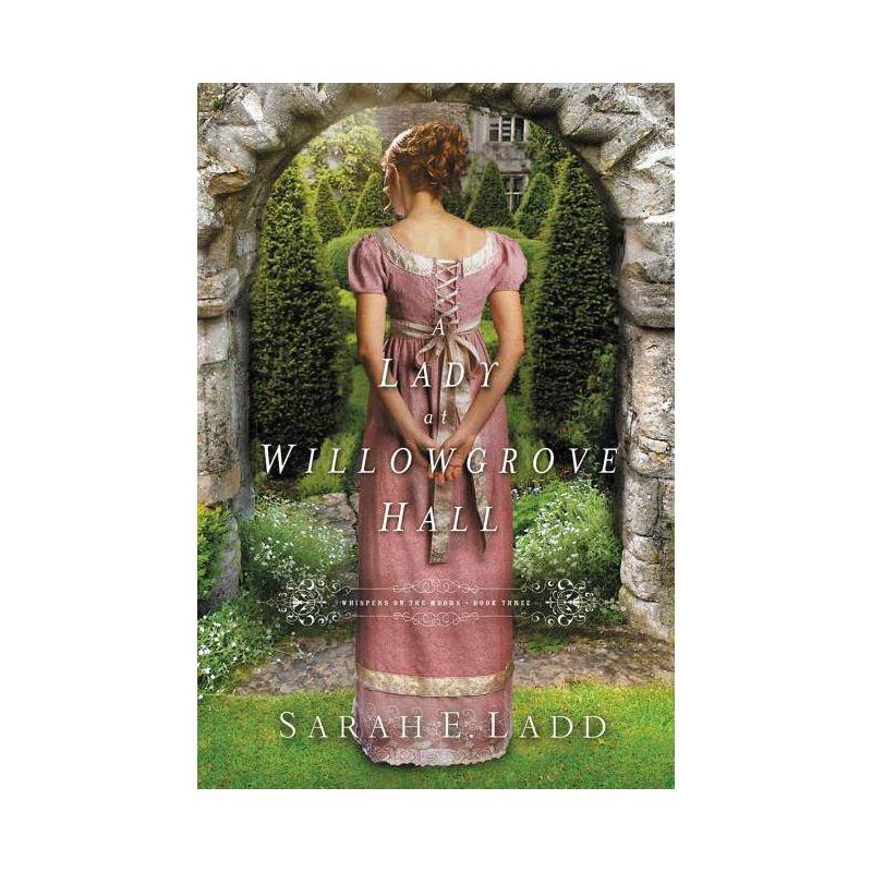 A Lady at Willowgrove Hall - (Whispers on the Moors) by  Sarah E Ladd (Paperback), 1 of 2