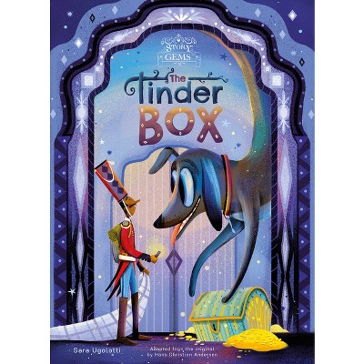 The Tinderbox - (Story Gems) by  Sara Ugolotti (Hardcover)