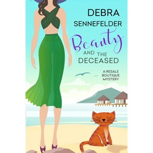 Beauty and the Deceased - (Resale Boutique Mystery) by  Debra Sennefelder (Paperback) - 1 of 1