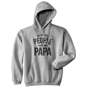 My Favorite People Call Me Papa Hoodie Funny Grandfather Novelty Sweatshirt - Crazy Dog Hoodie - 1 of 4