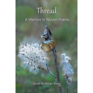 Thread - by  Janet McMillan Rives (Paperback) - 1 of 1