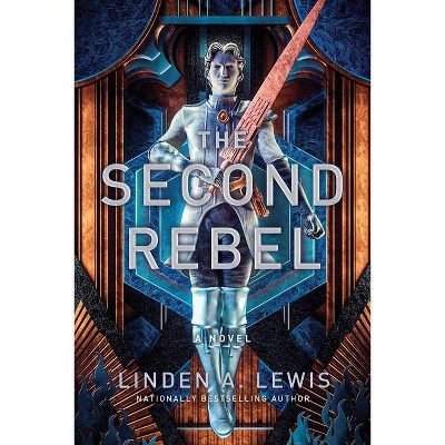 The Second Rebel, 2 - (The First Sister Trilogy) by  Linden A Lewis (Hardcover)