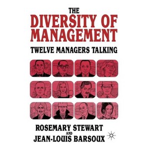 The Diversity of Management - (Twelve Managers Talking) by  Jean-Louis Barsoux & Rosemary Stewart (Hardcover) - 1 of 1