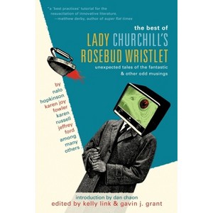 The Best of Lady Churchill's Rosebud Wristlet - by  Kelly Link & Gavin Grant (Paperback) - 1 of 1