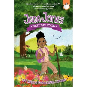Nature Lover #6 - (Jada Jones) by  Kelly Starling Lyons (Paperback) - 1 of 1