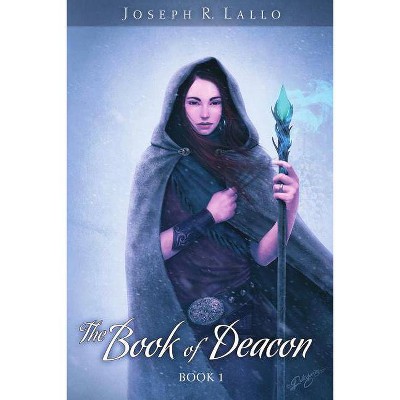 The Book of Deacon - by  Joseph R Lallo (Paperback)