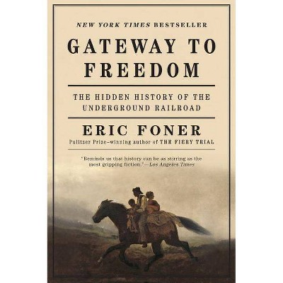 Gateway to Freedom - by  Eric Foner (Paperback)