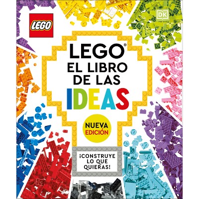 Lego: El Libro de Las Ideas (Nueva Edicion) (the Lego Ideas Book, New Edition) - by  DK (Hardcover)