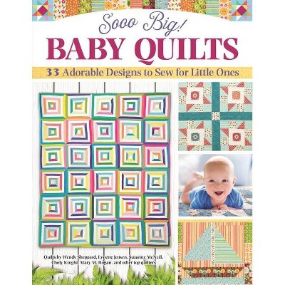 Sooo Big! Baby Quilts - by  Amelia Johanson (Paperback)