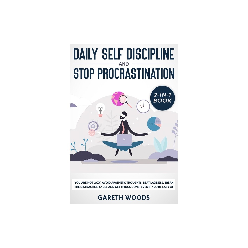 Daily Self Discipline and Procrastination 2-in-1 Book - by Gareth Woods (Paperback)